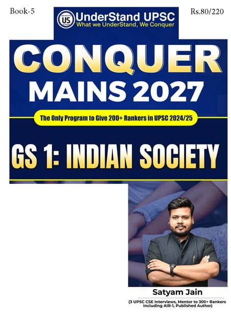 Indian Society (GS 1) - UnderStand UPSC Conquer Mains 2027 - Satyam Jain - [B/W PRINTOUT]