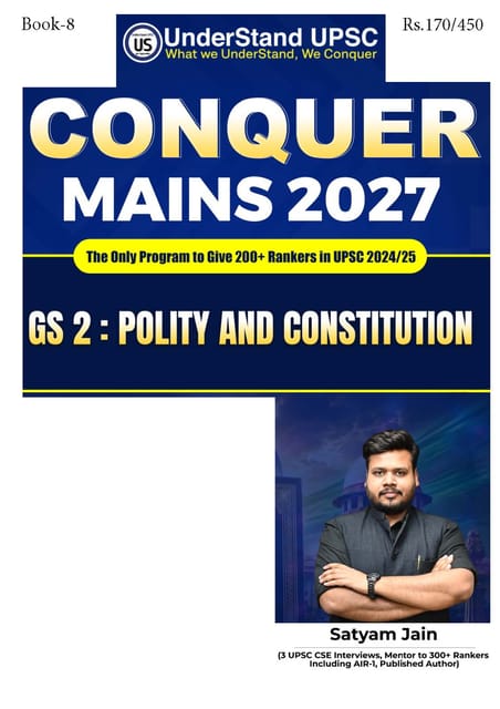 Polity & Constitution (GS 2) - UnderStand UPSC Conquer Mains 2027 - Satyam Jain - [B/W PRINTOUT]