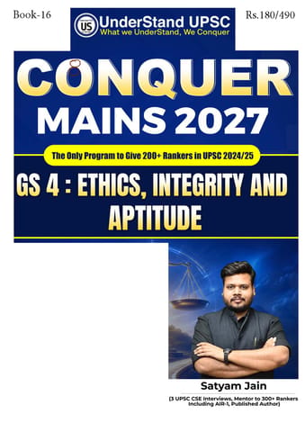 Ethics, Integrity & Aptitude (GS 4) - UnderStand UPSC Conquer Mains 2027 - Satyam Jain - [B/W PRINTOUT]