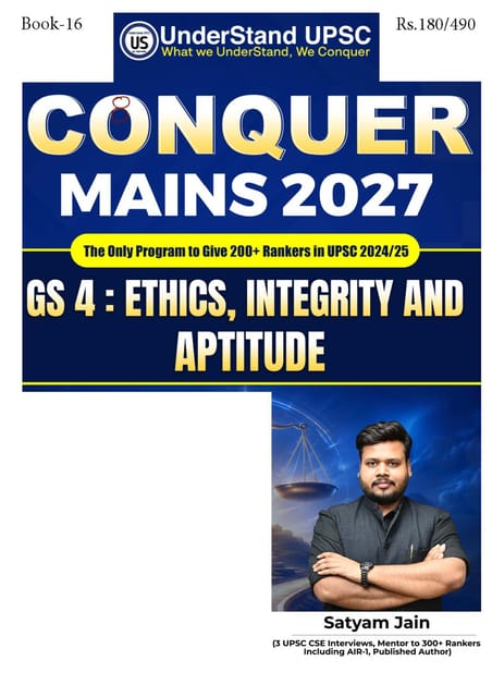 Ethics, Integrity & Aptitude (GS 4) - UnderStand UPSC Conquer Mains 2027 - Satyam Jain - [B/W PRINTOUT]
