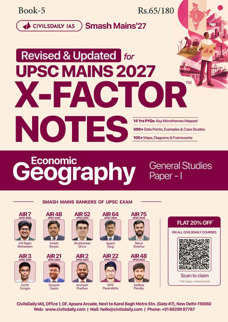Economic Geography - Civilsdaily IAS X Factor Notes Smash Mains 2027 - [B/W PRINTOUT]