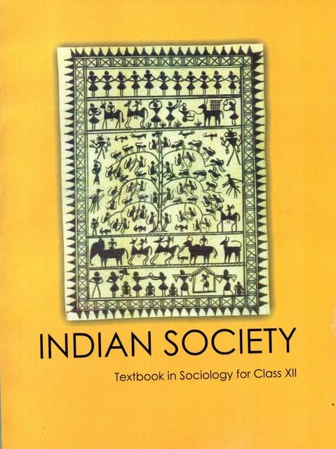 Indian Society Textbook In Sociology for Class - XII